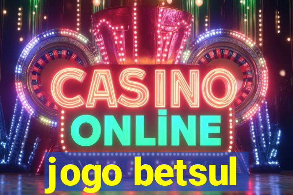 jogo betsul